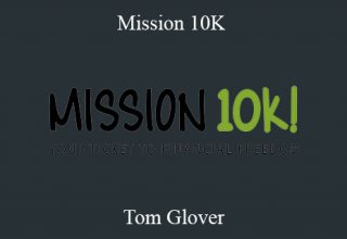 Tom Glover – Mission 10K