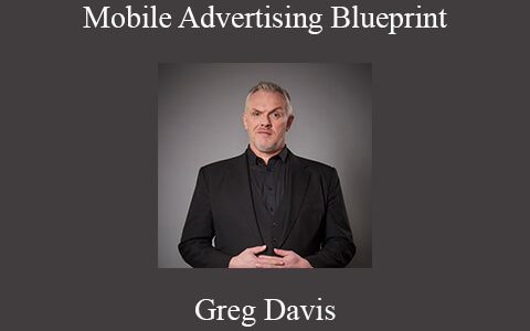 Greg Davis – Mobile Advertising Blueprint