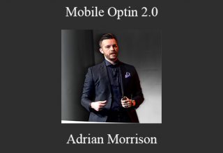 Adrian Morrison – Mobile Optin 2.0