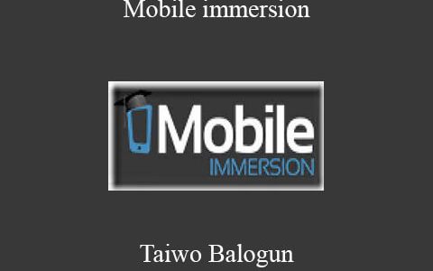 Taiwo Balogun – Mobile immersion