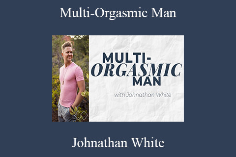 Johnathan White – Multi-Orgasmic Man