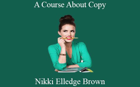 Nikki Elledge Brown – A Course About Copy