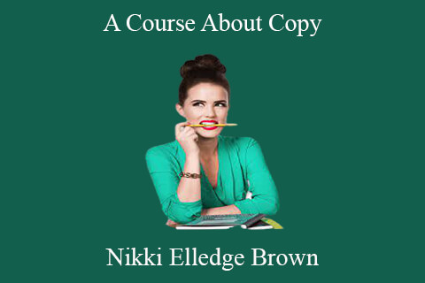 Nikki Elledge Brown – A Course About Copy