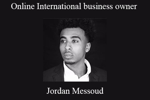 Jordan Messoud – Online International business owner