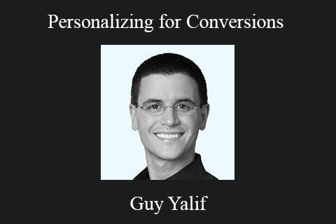 Guy Yalif – Personalizing for Conversions