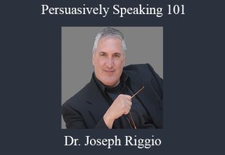 Dr. Joseph Riggio – Persuasively Speaking 101