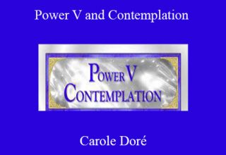 Carole Doré – Power V and Contemplation