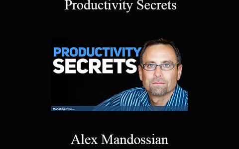 Alex Mandossian – Productivity Secrets