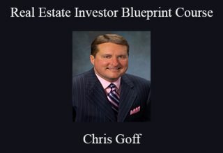 Chris Goff – Real Estate Investor Blueprint Course