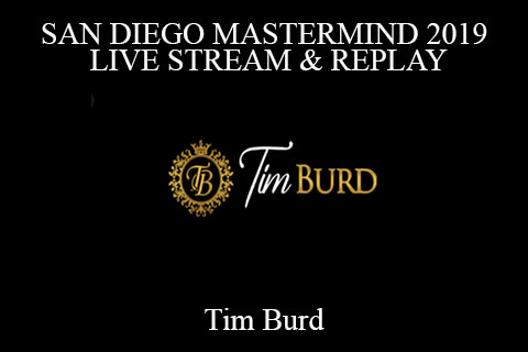 Tim Burd – SAN DIEGO MASTERMIND 2019 LIVE STREAM & REPLAY