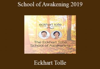 Eckhart Tolle – School of Awakening 2019