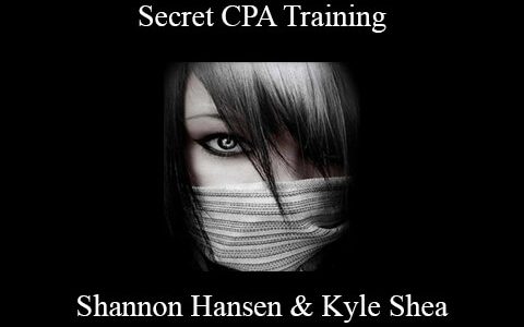 Shannon Hansen & Kyle Shea – Secret CPA Training