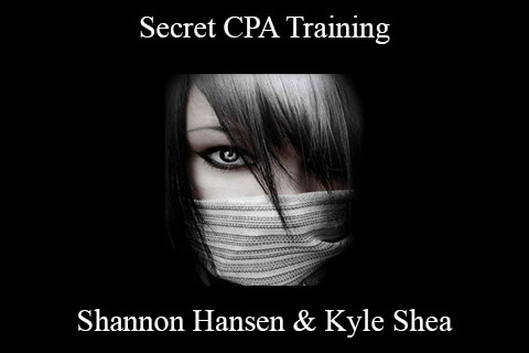 Shannon Hansen & Kyle Shea – Secret CPA Training