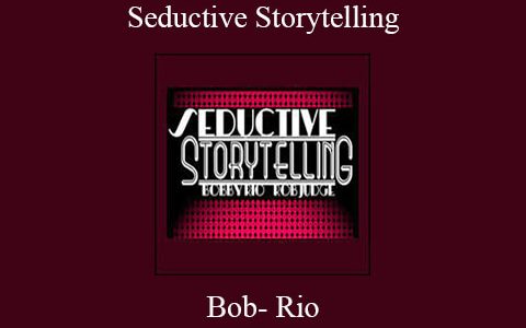 Bob- Rio – Seductive Storytelling