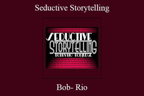 Bob- Rio – Seductive Storytelling