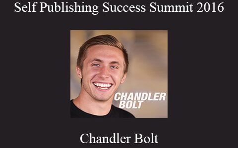 Chandler Bolt – Self Publishing Success Summit 2016