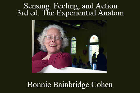 Bonnie Bainbridge Cohen – Sensing