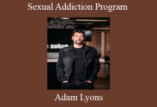 Adam Lyons – Sexual Addiction Program