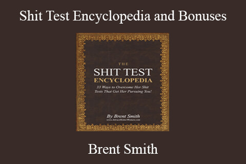 Brent Smith – Shit Test Encyclopedia and Bonuses