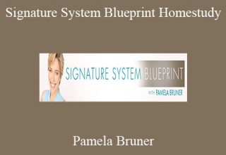 Pamela Bruner – Signature System Blueprint Homestudy