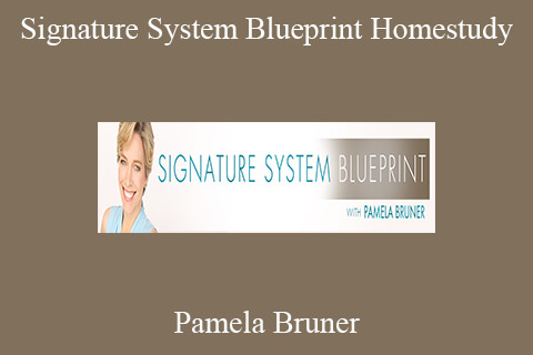 Pamela Bruner – Signature System Blueprint Homestudy