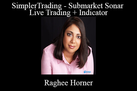 Raghee Horner – SimplerTrading – Submarket Sonar – Live Trading + Indicator