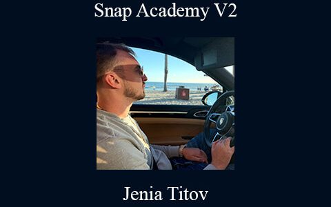 Jenia Titov – Snap Academy V2