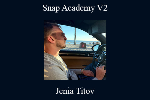 Jenia Titov – Snap Academy V2