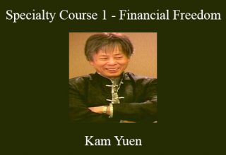 Kam Yuen – Specialty Course 1 – Financial Freedom