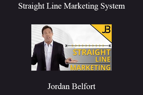 Jordan Belfort – Straight Line Marketing System