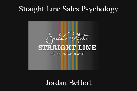 Jordan Belfort – Straight Line Sales Psychology