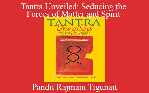 Pandit Rajmani Tigunait – Tantra Unveiled