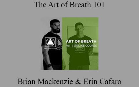 Brian Mackenzie & Erin Cafaro – The Art of Breath 101