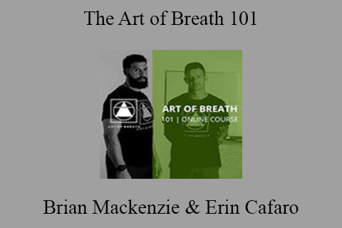 Brian Mackenzie & Erin Cafaro – The Art of Breath 101