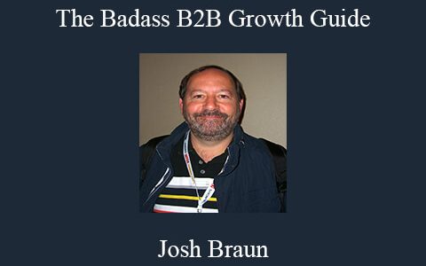 Josh Braun – The Badass B2B Growth Guide