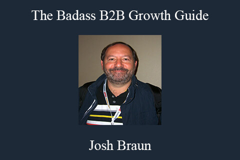 Josh Braun – The Badass B2B Growth Guide