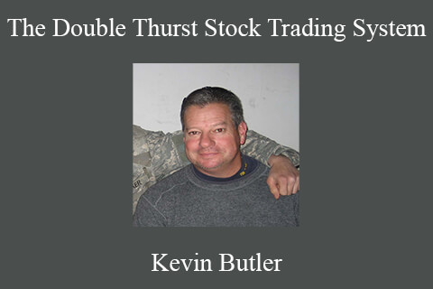 Kevin Butler – The Double Thurst Stock Trading System