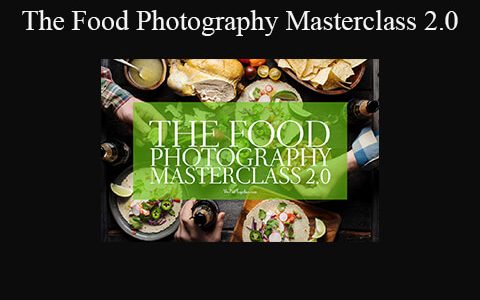 The Food Photography Masterclass 2.0