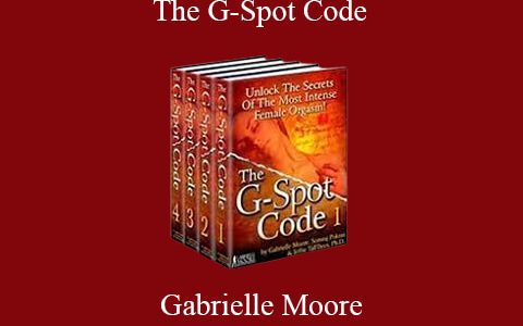 Gabrielle Moore – The G-Spot Code