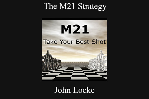 John Locke – The M21 Strategy