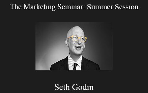 Seth Godin – The Marketing Seminar Summer Session