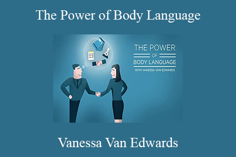 Vanessa Van Edwards – The Power of Body Language