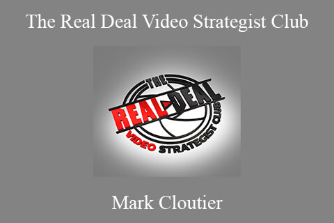 Mark Cloutier – The Real Deal Video Strategist Club