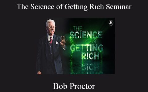 Bob Proctor – The Science of Getting Rich Seminar