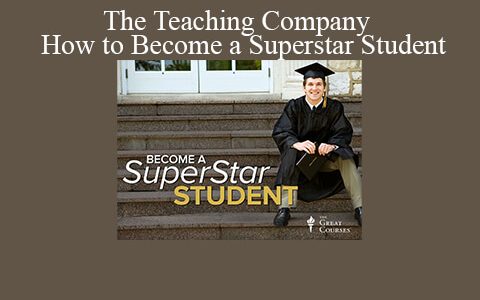 The Teaching Company – How to Become a Superstar Student