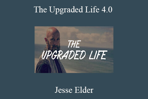 Jesse Elder – The Upgraded Life 4.0