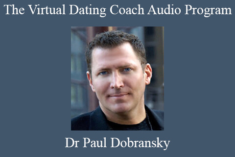 Dr Paul Dobransky – The Virtual Dating Coach Audio Program