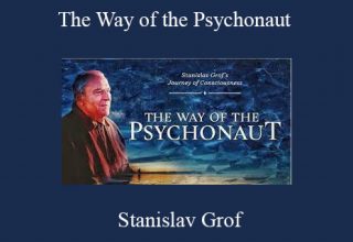 Stanislav Grof – The Way of the Psychonaut