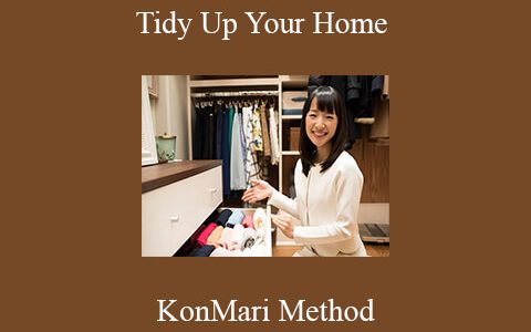 KonMari – Tidy Up Your Home The KonMari Method