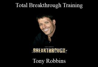 Tony Robbins – Total Breakthrough Training